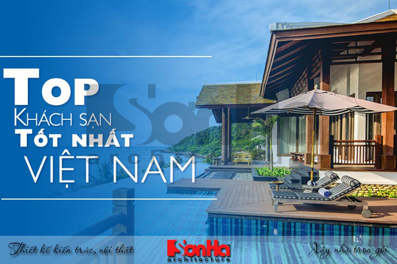 Top khách sạn tốt nhất Việt Nam