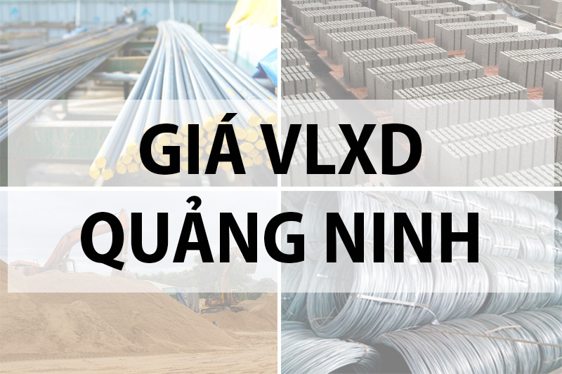 Giá vật liệu xây dựng tại Quảng Ninh quý 3/ 2019