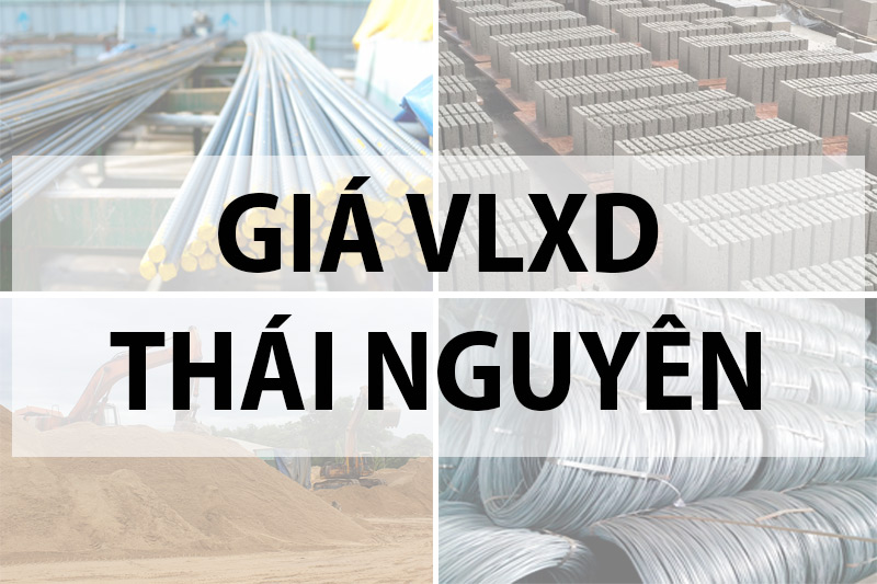 Giá vật liệu xây dựng tại Thái Nguyên tháng 7/2019 - SHAC