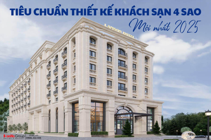 Tiêu chuẩn thiết kế khách sạn 4 sao mới nhất 2025