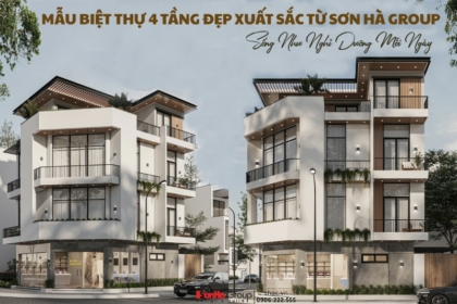 Sống Như Nghỉ Dưỡng Mỗi Ngày – Mẫu Biệt Thự 4 Tầng Đẹp Xuất Sắc Từ Sơn Hà Group