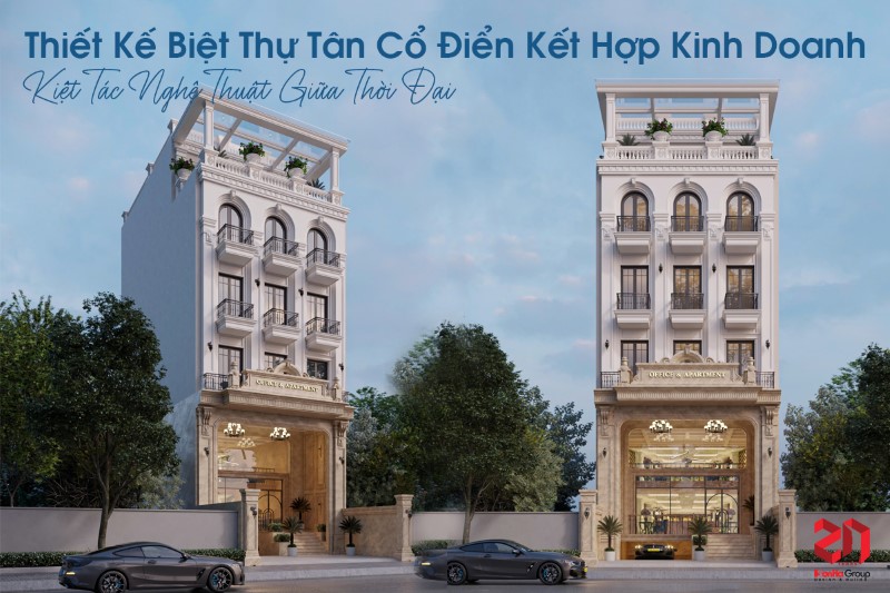 Xây nhà không sai - Chỉ sai ở chỗ… không thuê thiết kế từ đầu 11 Thiết Kế Biệt Thự Tân Cổ Điển Kết Hợp Kinh Doanh: Kiệt Tác Nghệ Thuật Giữa Thời Đại