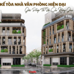 Thiết Kế Tòa Nhà Văn Phòng Hiện Đại - Giải Pháp Tối Ưu Cho Không Gian Kinh Doanh