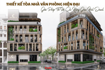 Thiết Kế Tòa Nhà Văn Phòng Hiện Đại - Giải Pháp Tối Ưu Cho Không Gian Kinh Doanh