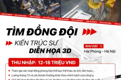 Sơn Hà Group tuyển dụng kiến trúc sư diễn hoạ 3D tại Hà Nội - Hải Phòng