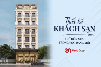 Thiết Kế Khách Sạn Mini Đẹp – Giữ Hồn Xưa Trong Vóc Dáng Mới
