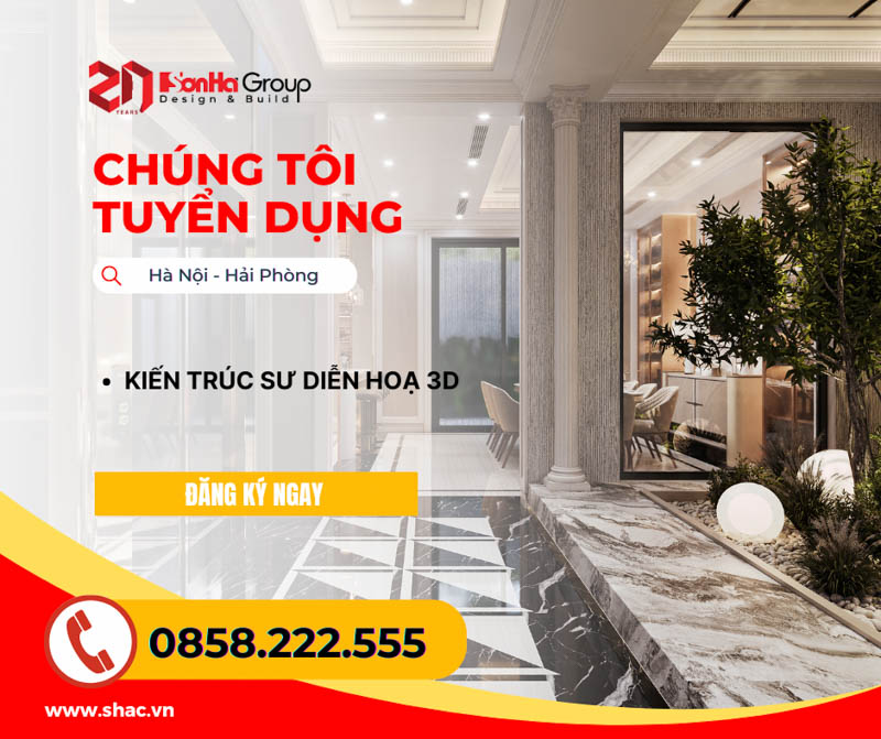 Sơn Hà Group tuyển dụng kiến trúc sư diễn hoạ 3D tại Hà Nội - Hải Phòng
