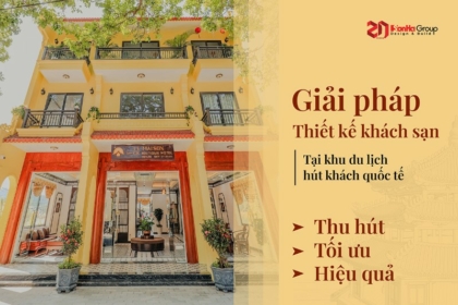 Giải pháp thiết kế khách sạn tại khu du lịch hút khách quốc tế: Thu hút - Tối ưu - Hiệu quả