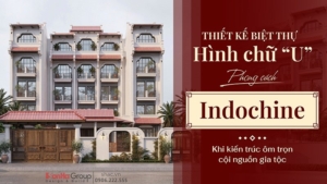 Thiết kế biệt thự hình chữ U phong cách Indochine - Khi kiến trúc ôm trọn cội nguồn gia tộc
