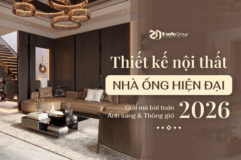 Thiết kế nội thất nhà ống hiện đại 2026: Giải mã bài toán Ánh sáng & Thông gió | Sơn Hà Group 94 Thiết kế nội thất nhà ống hiện đại 2026: Giải mã bài toán Ánh sáng & Thông gió | Sơn Hà Group