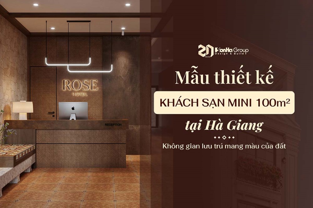 Mẫu thiết kế khách sạn mini 100m2 tại Hà Giang - Không gian lưu trú mang màu của đất 70 Rose Hotel Hà Giang - Không gian lưu trú kể câu chuyện vùng cao