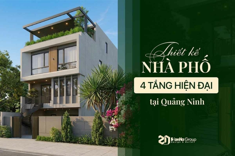 Thiết kế nhà phố 4 tầng hiện đại - giải pháp tối ưu cho đô thị Quảng Ninh