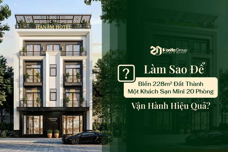 Làm Sao Để Biến 228m2 Đất Thành Một Khách Sạn Mini 20 Phòng Vận Hành Hiệu Quả? 1