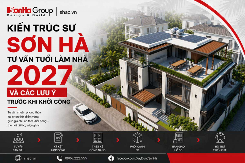 Kiến trúc sư Sơn Hà tư vấn tuổi làm nhà 2027 và các lưu ý trước khi khởi công 3 Kiến trúc sư Sơn Hà tư vấn tuổi làm nhà 2027 và các lưu ý trước khi khởi công