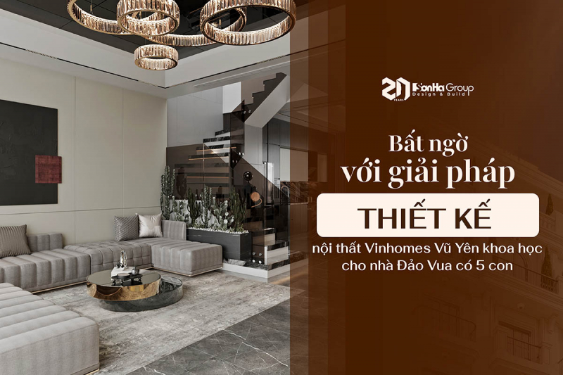 Bất ngờ với giải pháp thiết kế nội thất Vinhomes Vũ Yên khoa học cho nhà Đảo Vua có 5 con 98 Bất ngờ với giải pháp thiết kế nội thất Vinhomes Vũ Yên khoa học cho nhà Đảo Vua có 5 con